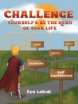 cover image of Challenge Yourself and Be the Hero of Your Life